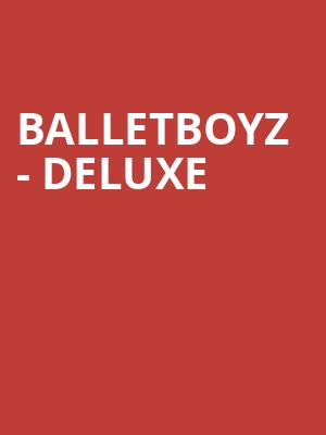 BalletBoyz - Deluxe at Sadlers Wells Theatre